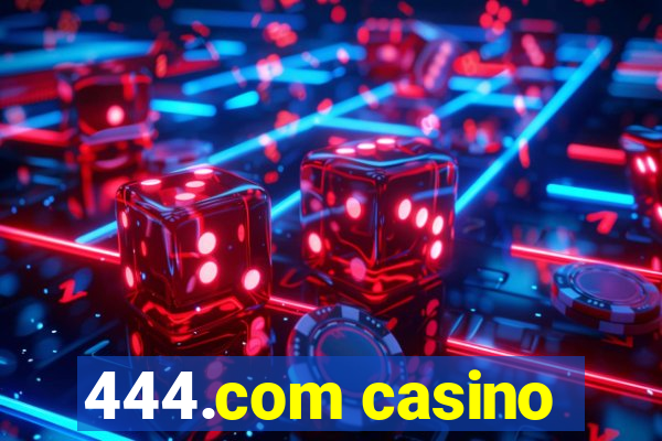 444.com casino